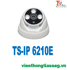 CAMERA IP DOME HỒNG NGOẠI 1.0 MP TISATEL TS-IP 6210E