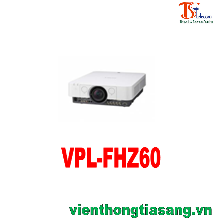 MÁY CHIẾU SONY VPL-FHZ60