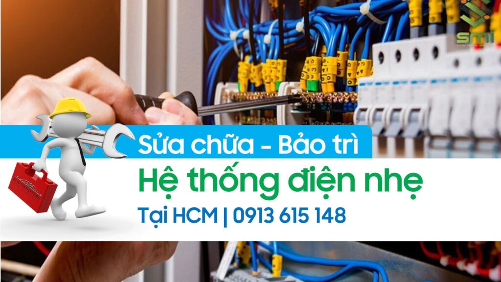 Sửa chữa – bảo trì điện nhẹ tại HCM | Khảo sát nhanh chóng
