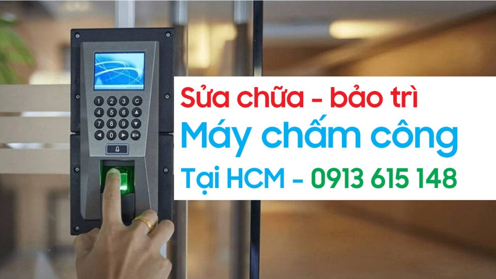 Sửa Chữa Máy Chấm Công tại HCM: Dịch Vụ Chất Lượng và Hiệu Quả